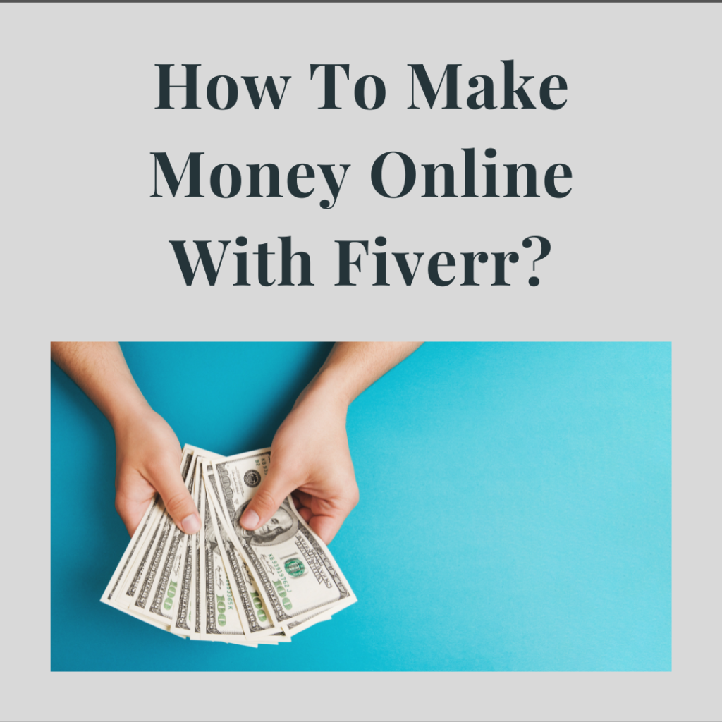 Make money online with Fiverr